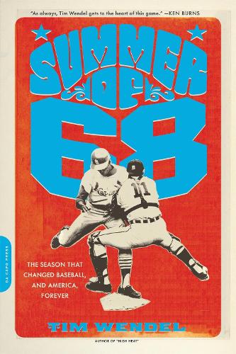 Summer of '68: The Season That Changed Baseball--and America--Forever (Paperback)