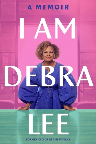 I Am Debra Lee: A Memoir (Paperback)