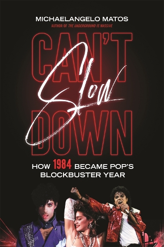 Can't Slow Down: How 1984 Became Pop's Blockbuster Year (Hardback)
