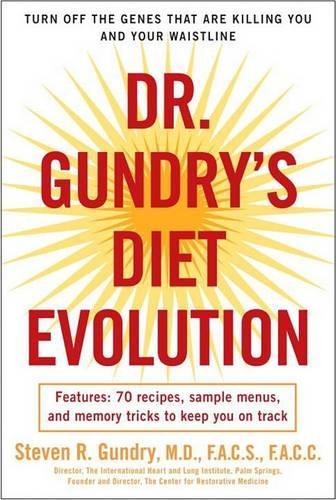 Dr. Gundry's Diet Evolution: Turn Off the Genes That Are Killing You and Your Waistline (Paperback)
