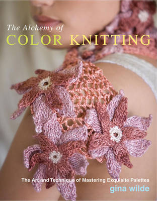 The Alchemy of Color Knitting: The Art and Technique of Mastering Exquisite Palettes (Paperback)