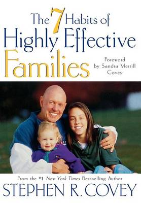 Seven Habits of Highly Effective Families (Hardback)