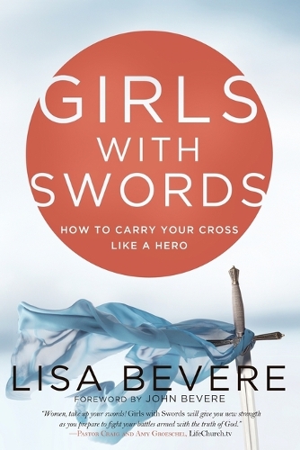 Girls with Swords: How to Carry your Cross Like a Hero (Paperback)