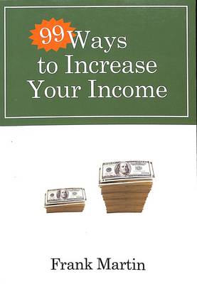 99 Ways to Increase your Income (Paperback)