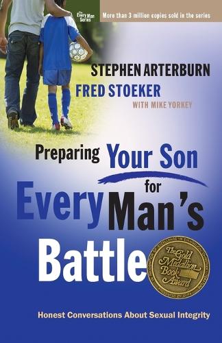 Preparing your Son for Every Man's Battle: Honest Conversations About Sexual Integrity - Every Man (Paperback)