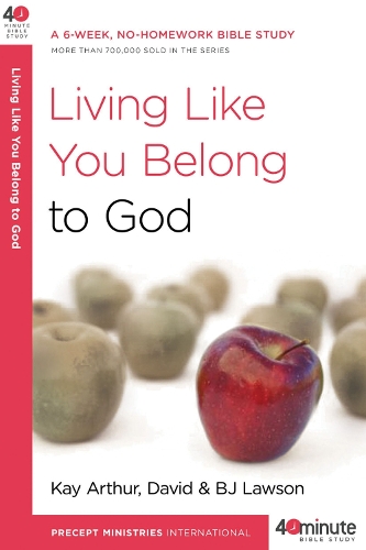 Living Like you Belong to God - 40 Minute Bible Study (Paperback)