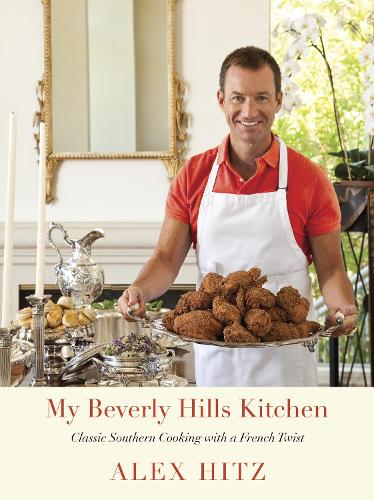 My Beverly Hills Kitchen: Classic Southern Cooking with a French Twist (Hardback)