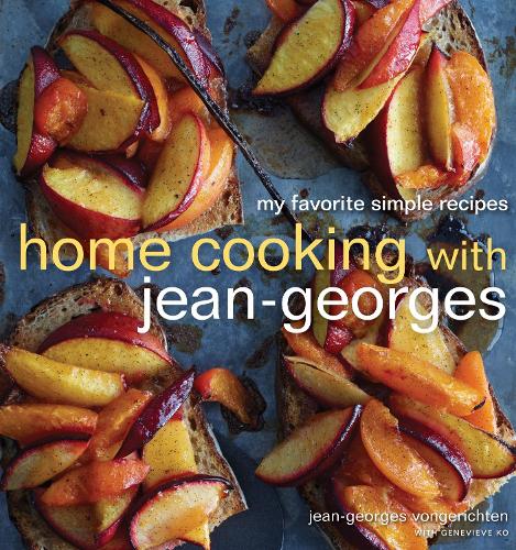 Home Cooking with Jean-Georges: My Favorite Simple Recipes (Hardback)