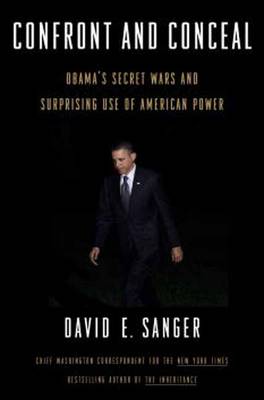 Confront and Conceal: Obama's Secret Wars and Suprising Use of American Power (Hardback)