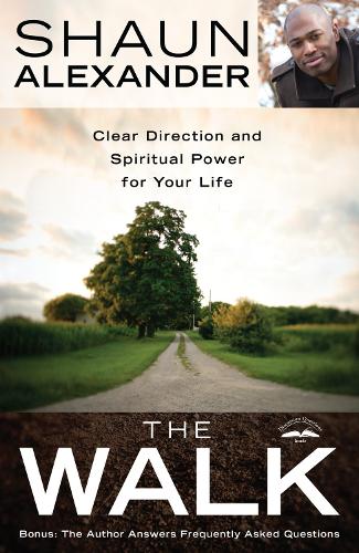 The Walk: Clear Direction and Spiritual Power for you Life (Paperback)