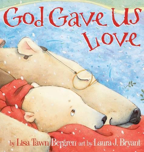 God Gave Us Love (Board book)