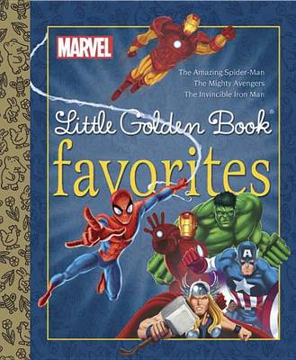 Marvel Little Golden Book Favorites: The Amazing Spider-man/Mighty Ave (Hardback)