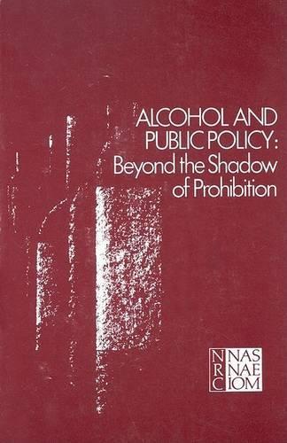 Alcohol and Public Policy: Beyond the Shadow of Prohibition (Paperback)