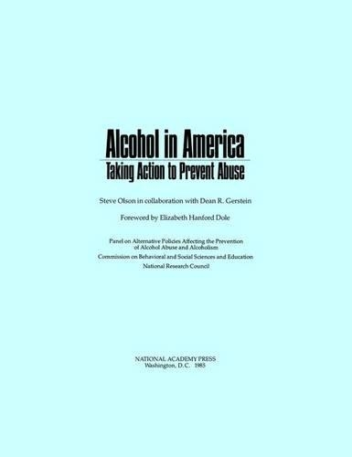 Alcohol in America: Taking Action to Prevent Abuse (Paperback)
