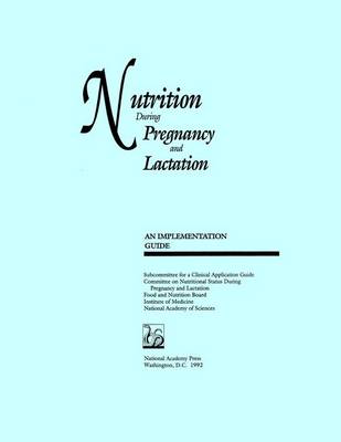 Nutrition During Pregnancy and Lactation: An Implementation Guide (Paperback)