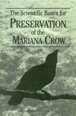 The Scientific Bases for Preservation of the Mariana Crow (Paperback)