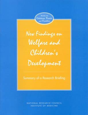 New Findings on Welfare and Children's Development: Summary of a Research Briefing (Paperback)