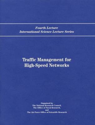 Traffic Management for High-Speed Networks: Fourth Lecture International Science Lecture Series (Paperback)