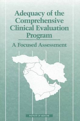 Adequacy of the Comprehensive Clinical Evaluation Program: A Focused Assessment (Paperback)