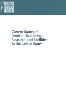 Current Status of Neutron-Scattering Research and Facilities in the United States (Paperback)