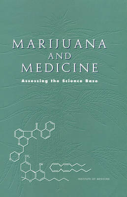 Marijuana and Medicine: Assessing the Science Base (Hardback)