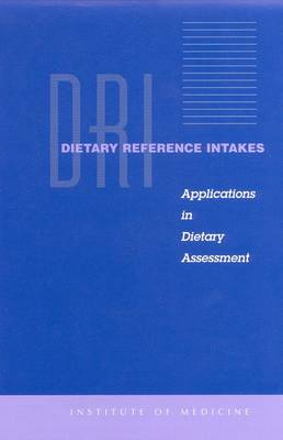 Dietary Reference Intakes: Applications in Dietary Assessment (Paperback)