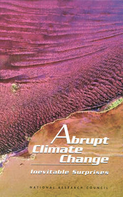 Abrupt Climate Change: Inevitable Surprises (Hardback)
