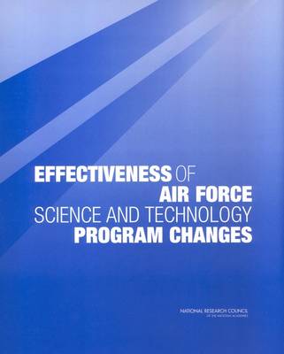 Effectiveness of Air Force Science and Technology Program Changes (Paperback)