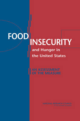 Food Insecurity and Hunger in the United States: An Assessment of the Measure (Paperback)