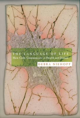 The Language of Life: How Cells Communicate in Health and Disease (Paperback)