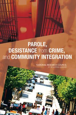 Parole, Desistance from Crime, and Community Integration (Paperback)