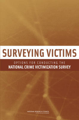 Surveying Victims: Options for Conducting the National Crime Victimization Survey (Paperback)