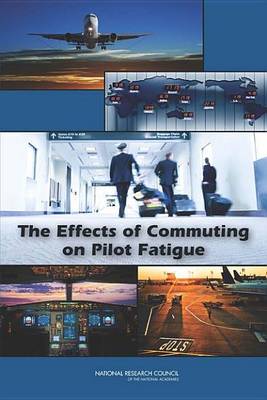 The Effects of Commuting on Pilot Fatigue (Paperback)