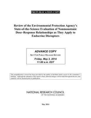 Review of the Environmental Protection Agency's State-of-the-Science Evaluation of Nonmonotonic Dose-Response Relationships as they Apply to Endocrine Disruptors (Paperback)