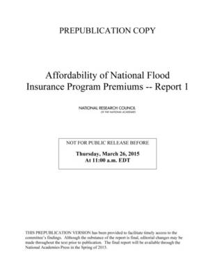 Affordability of National Flood Insurance Program Premiums: Report 1 (Paperback)