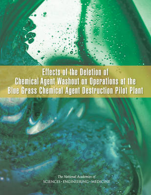 Effects of the Deletion of Chemical Agent Washout on Operations at the Blue Grass Chemical Agent Destruction Pilot Plant (Paperback)