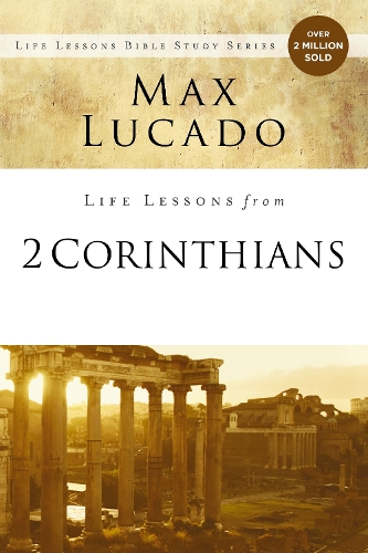 Life Lessons from 2 Corinthians: Remembering What Matters - Life Lessons (Paperback)