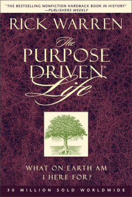 The Purpose-driven Life: What on Earth am I Here For? - The Purpose Driven Life No. 1 (Hardback)