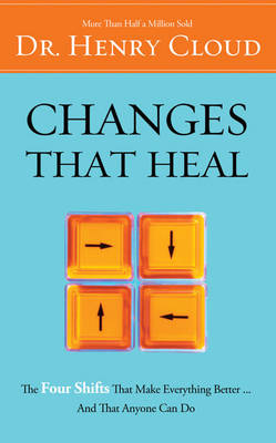 Changes That Heal: The Four Shifts That Make Everything Better...And That Anyone Can Do (Paperback)
