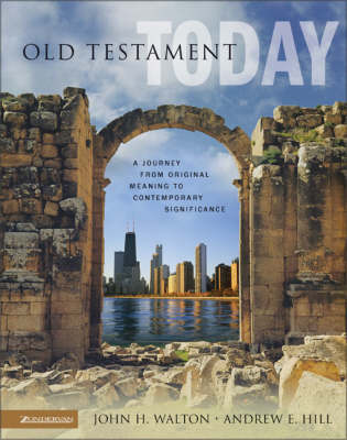 The Old Testament Today: A Journey from Original Meaning to Contemporary Significance (Hardback)