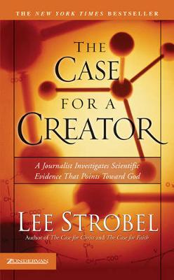The Case for a Creator: A Journalist Investigates Scientific Evidence That Points Toward God (Paperback)