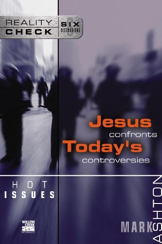 Hot Issues: Jesus Confronts Today's Controversies - Reality Check (Paperback)