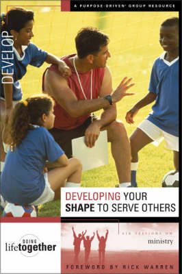 Developing Your Shape to Serve Others: Six Sessions on Ministry (Paperback)