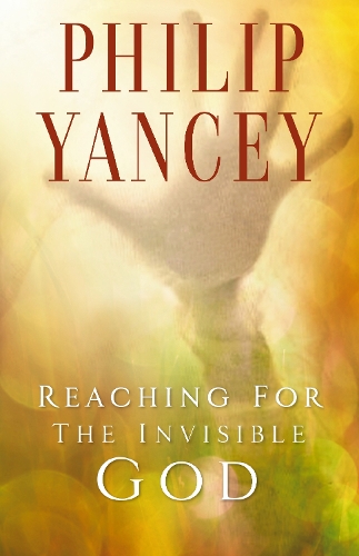 Reaching for the Invisible God: What Can We Expect to Find? (Paperback)