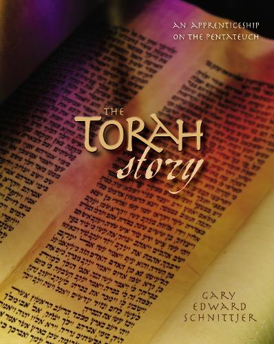 The Torah Story: An Apprenticeship on the Pentateuch (Hardback)