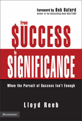From Success to Significance: When the Pursuit of Success Isn't Enough (Hardback)
