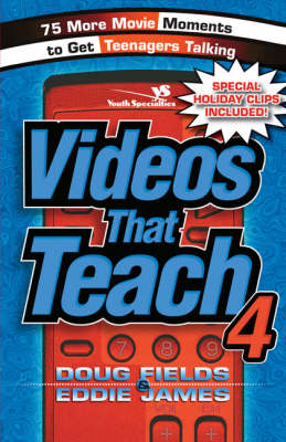 Videos That Teach 4: 75 More Movie Moments to Get Teenagers Talking (Paperback)