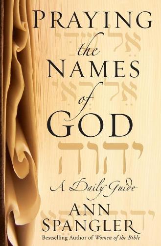 Praying the Names of God: A Daily Guide (Paperback)