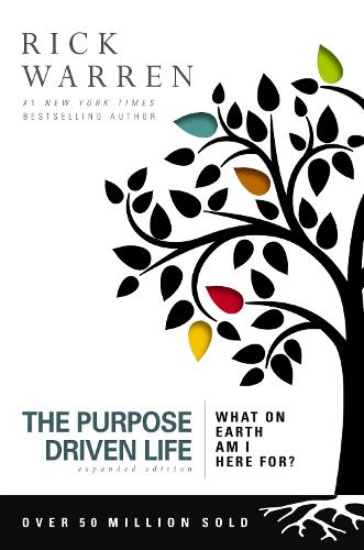 The Purpose Driven Life: What on Earth Am I Here For? - The Purpose Driven Life (Hardback)