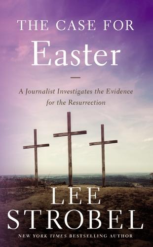 The Case for Easter: A Journalist Investigates the Evidence for the Resurrection - Case for ... Series (Paperback)